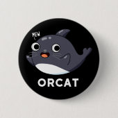 Orcat Funny Cat Orca Pun Dark BG Button (Vorderseite)