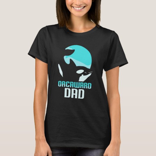 Orcaward Dad Orcas Awkward Orca Humor Father Daddy T-Shirt (Vorderseite)