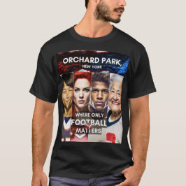 Orchard Park - Wo nur Fußball spielt T-Shirt