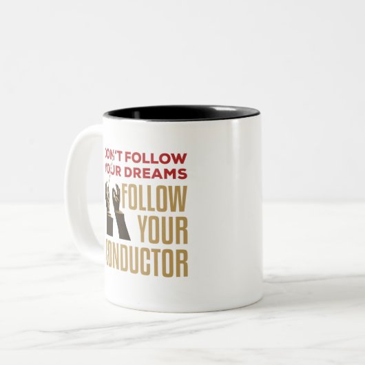 Orchestra Conductor Funny folgen Sie Ihrem Conduct Zweifarbige Tasse (Vorderseite Links)