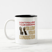 Orchestra Conductor Funny folgen Sie Ihrem Conduct Zweifarbige Tasse (Links)