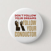 Orchestra Conductor Funny folgen Sie Ihrem Leiter Button (Vorderseite)