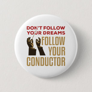 Orchestra Conductor Funny folgen Sie Ihrem Leiter Button