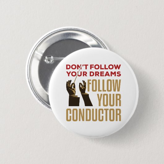 Orchestra Conductor Funny folgen Sie Ihrem Leiter Button (Vorne & Hinten)