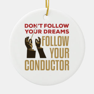 Orchestra Conductor Funny folgen Sie Ihrem Leiter Keramik Ornament