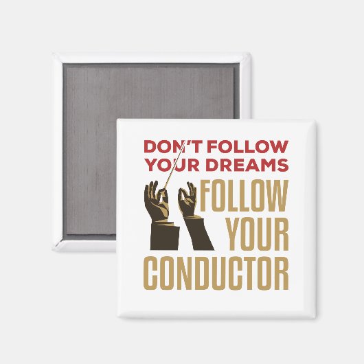 Orchestra Conductor Funny folgen Sie Ihrem Leiter Magnet (Vorderseite/Rückseite)