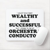 Orchestra Conductor Wealthy & Successy Mousepad (Mit Mouse)