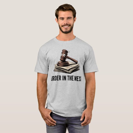 Order in the Mess | Funny Lawyer Humor T-Shirt (Vorne ganz)