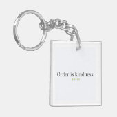 Order is Kindness Keychain Schlüsselanhänger (Vorderseite links)