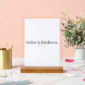 "Order is Kindness" quote Pedestal Sign Acrylschild (Hochzeit)