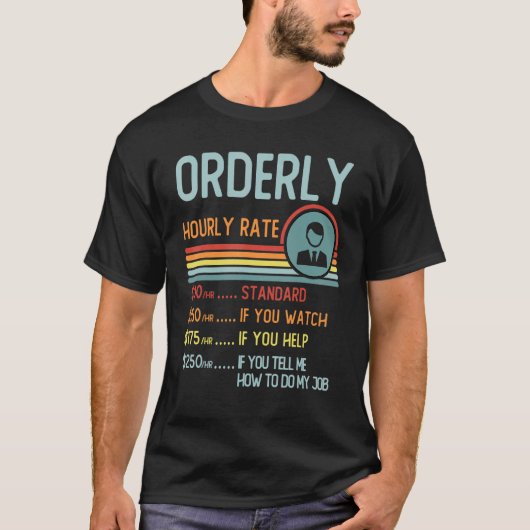 Orderly Hourly Rate T-Shirt Retro Job Title (Vorderseite)