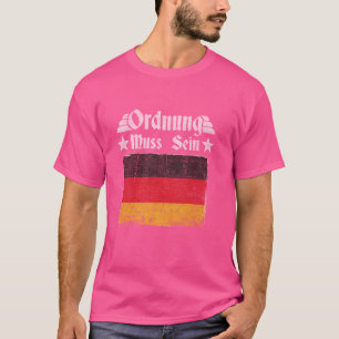 Ordnung Muss Sein I Liebe Deutschland Flagge Deuts T-Shirt