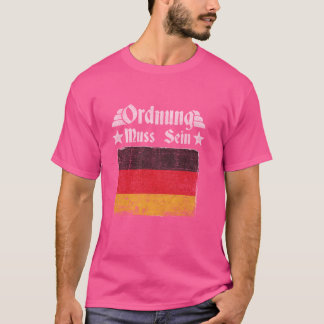 Ordnung Muss Sein I Liebe Deutschland Flagge Deuts T-Shirt