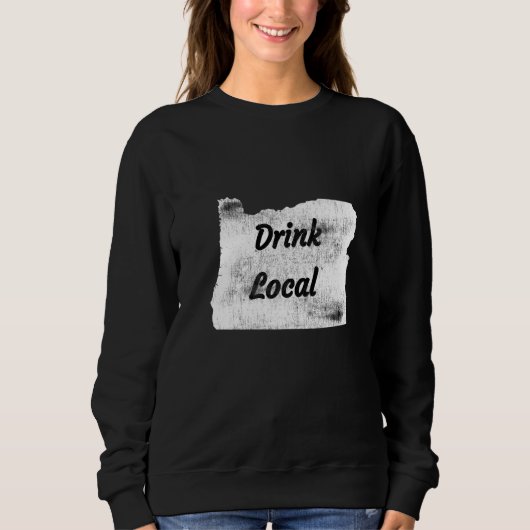 Oregon Drink Lokal N Sweatshirt (Vorderseite)