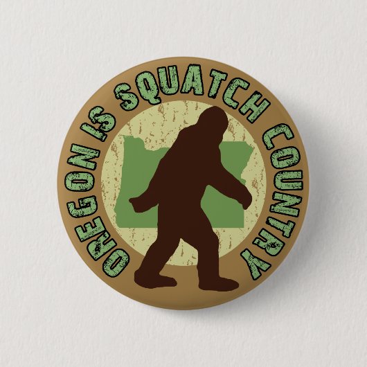 Oregon ist Squatch Land Button (Vorderseite)
