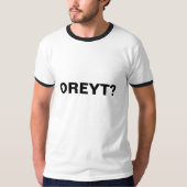 Oreyt? T - Shirt (Vorderseite)