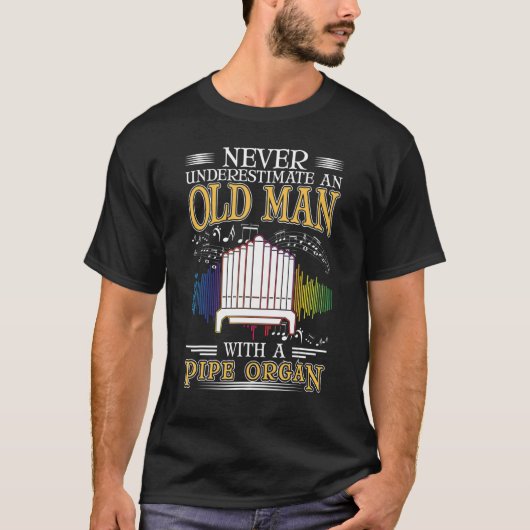 Organ Alter Mann Pipe Organ Großvater Organist T-Shirt (Vorderseite)