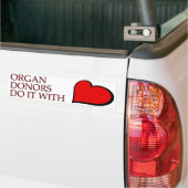 Organ Donors Do It With Heart Bumpersticker Autoaufkleber (Auf Lkw)