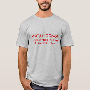 ORGAN-SPENDER, habe ich ein Klavier, das ich T-Shirt