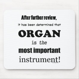 Organ wichtigstes Instrument Mousepad
