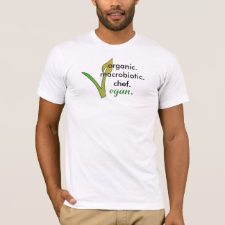 organic.macrobiotic.chef., Vegan. T-Shirt