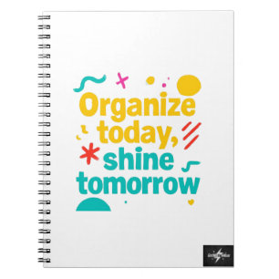 Organisieren Sie noch heute, Shine Tomorrow   Moti Notizblock