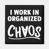 Organisiertes Chaos-Büro Humor-Magnet Magnet (Vorne)