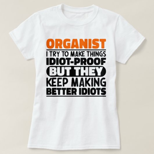 Organist Ich versuche, die Dinge lustig Zitat Orga T-Shirt (Design vorne)