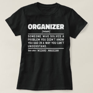 Organizer Noun Chaos Manager Sarcastic Zitat T-Shirt