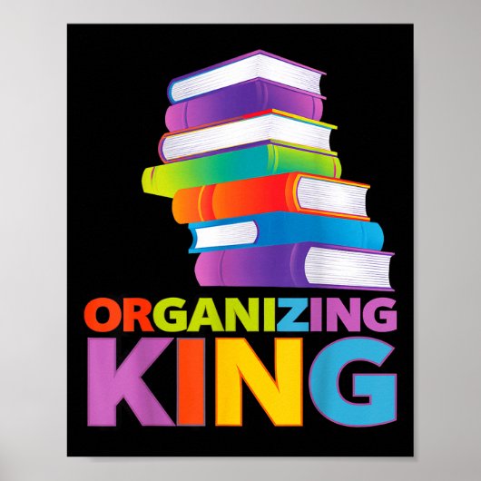Organizing King Quote Fun For Books Lovers Librari Poster (Vorne)