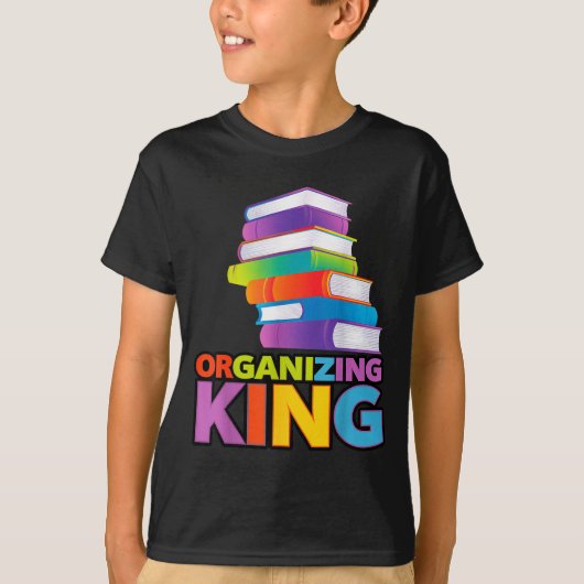 Organizing King Quote Fun For Books Lovers Librari T-Shirt (Vorderseite)