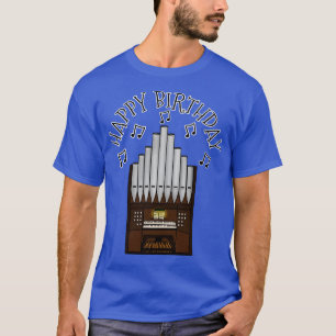 Orgel Happy Geburtstagskirche Organist Musiker T-Shirt