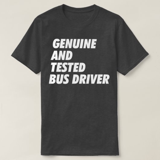 Original-Amp-getesteter Busfahrer Vertrauen Sie mi T-Shirt (Design vorne)