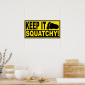 Original & Best-Selling Bobo's BEHALT IT SQUATCHY! Poster (Küche)