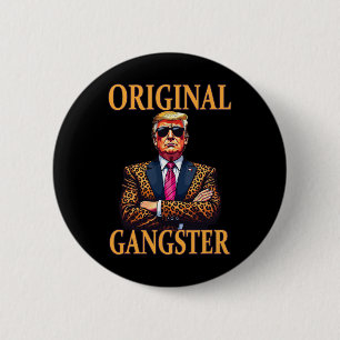 Original Gangster Funny Trump Stilvoller Pop Art T Button