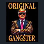 Original Gangster Funny Trump Stilvoller Pop Art T Poster<br><div class="desc">Original Gangster Funny Trump Stilvoller Pop Art Trump Trendy</div>