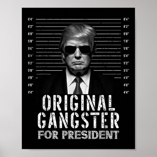 Original Gangster für Präsident Donald Trump Mugsh Poster (Vorne)
