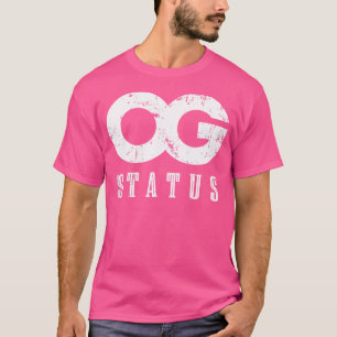 Original Gangster Og Status Getto Hood Hip Hop Ra T-Shirt