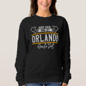 Orlando Keep Calm and let Orlando handle that Sweatshirt (Vorderseite)