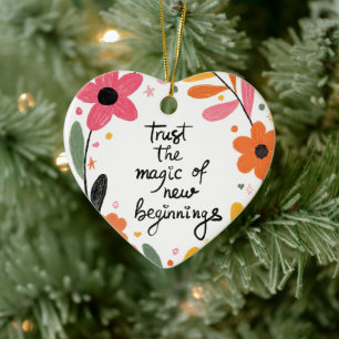 Ornament "Vertraue der Magie der neuen Anfänge"