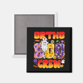 Ortho Boo Crew Ortho Nurse Funny Halloween Magnet (Vorderseite/Rückseite)