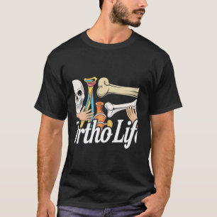 Ortho Life für orthopädische Krankenschwester und T-Shirt