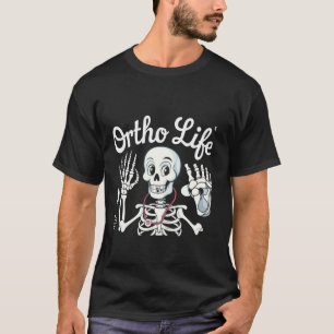 Ortho Life für orthopädische Krankenschwester und T-Shirt