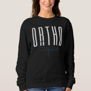 Ortho Squad Orthopedic Nurse Doctor Assistant Sweatshirt