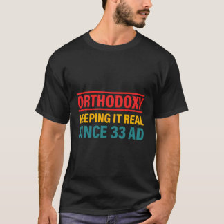 Orthodoxie Behielt es real seit 33 Ad T-Shirt