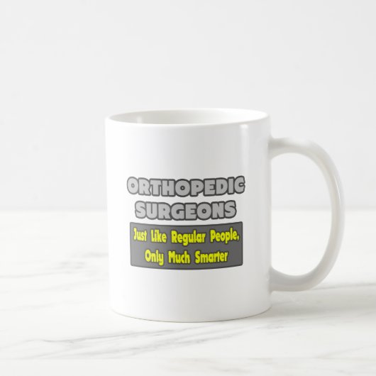 Orthopädie Chirurgen ... Klüger Kaffeetasse (Rechts)