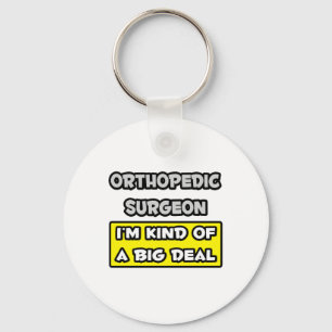 Orthopädie Chirurgin .. Ich bin irgendwie ein groß Schlüsselanhänger