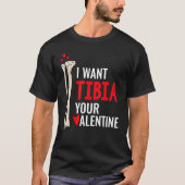 Orthopädie Chirurgin Ich Wollte Tibia Ihr Valentin T-Shirt (Vorderseite)
