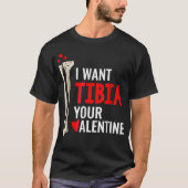 Orthopädie Chirurgin Ich Wollte Tibia Ihr Valentin T-Shirt (Vorderseite)