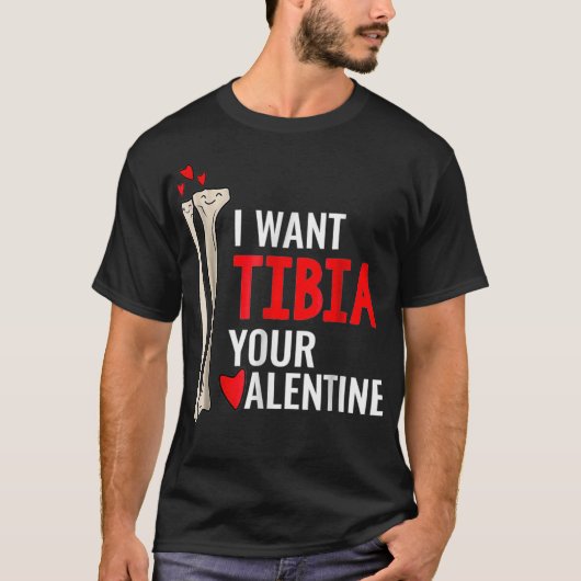 Orthopädie Chirurgin Ich Wollte Tibia Ihr Valentin T-Shirt (Vorderseite)